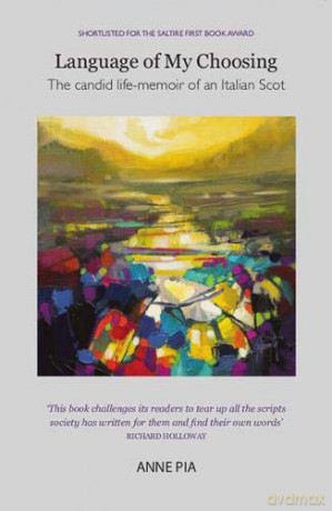 Language of My Choosing: a creative Scots-Italian memoir - Anne Pia [KSIĄŻKA]