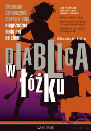 Diablica w łóżku. Grzeczne dziewczynki marzą o raju, niegrzeczne mają raj na ziemi [KSIĄŻKA]