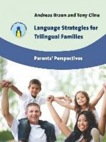 Language Strategies for Trilingual Families: Parents' Perspectives (Parents' and Teachers' Guides): 17 - Tony Cline [KSIĄŻKA]