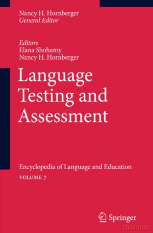 Language Testing and Assessment: Encyclopedia of Language and EducationVolume 7 (Encyclopedia of Language and Education, 7) - Elana Shohamy [KSIĄŻKA]