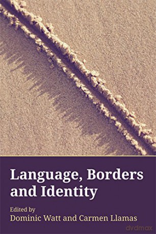 Language, Borders and Identity - Dominic Watt [KSIĄŻKA]