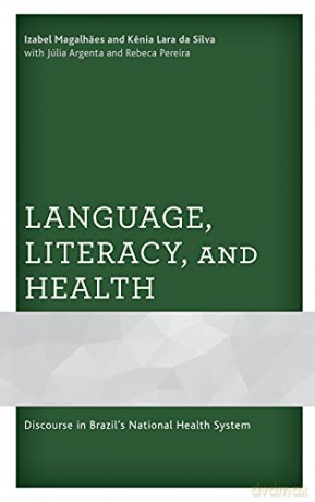 Language, Literacy, and Health: Discourse in Brazil's National Health System - Rebeca Pereira [KSIĄŻKA]