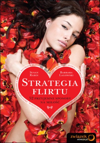 Strategia flirtu. 52 przyjemne sposoby na miłość [KSIĄŻKA]