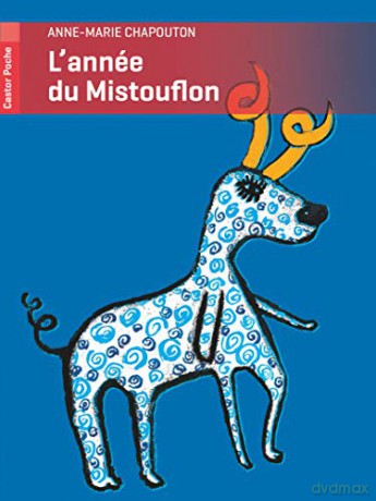 L'annee du mistouflon: + un cahier spécial pour aller plus loin - Anne-Marie Chapouton [KSIĄŻKA]