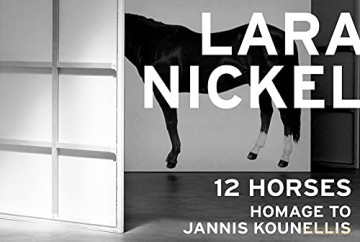 Lara Nickel (Multi-lingual edition): 12 Horses - Homage to Jannis Kounellis - Germano Celant [KSIĄŻKA]