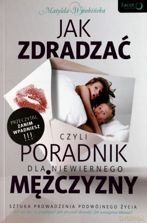 Jak zdradzać, czyli poradnik dla niewiernego mężczyzny [KSIĄŻKA]