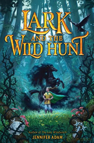 Lark and the Wild Hunt - Jennifer Adam [KSIĄŻKA]