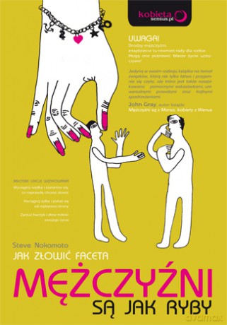 Mężczyźni są jak ryby. Jak złowić faceta [KSIĄŻKA]