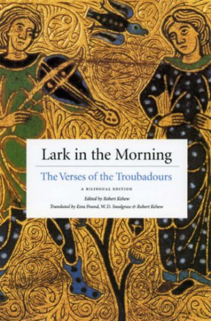 Lark in the Morning: The Verses of the Troubadours, a Bilingual Edition - Robert Kehew [KSIĄŻKA]