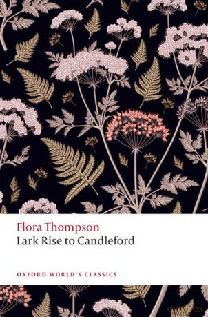 Lark Rise to Candleford: A Trilogy (Oxford World's Classics) - Flora Thompson [KSIĄŻKA]