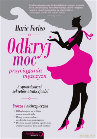 Odkryj moc przyciągania mężczyzn. 8 sprawdzonych sekretów atrakcyjności [KSIĄŻKA]