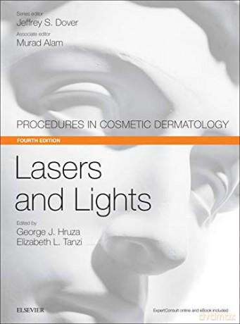 Lasers and Lights: Procedures in Cosmetic Dermatology Series, 4e - George J Hruza MD [KSIĄŻKA]