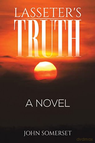 Lasseter's Truth: A Novel - John Somerset [KSIĄŻKA]
