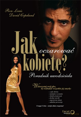Jak oczarować kobietę? Poradnik uwodziciela [KSIĄŻKA]