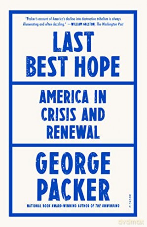 Last Best Hope: America in Crisis and Renewal - George Packer [KSIĄŻKA]