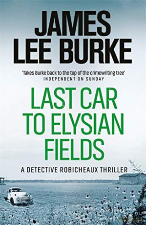 Last Car To Elysian Fields (Dave Robicheaux) - James Lee Burke [KSIĄŻKA]