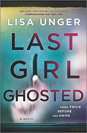 Last Girl Ghosted: A Novel - Lisa Unger [KSIĄŻKA]