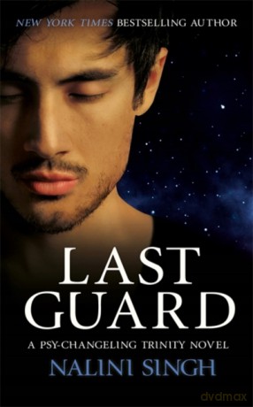 Last Guard: Book 5 (The Psy-Changeling Trinity Series) - Nalini Singh [KSIĄŻKA]