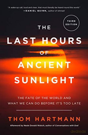 Last Hours of Ancient Sun: Rev: The Fate of the World and What We Can Do Before It's Too Late - Thom Hartmann [KSIĄŻKA]