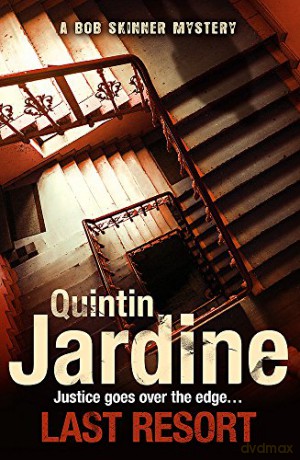 Last Resort (Bob Skinner series, Book 25): A thrilling crime novel of mystery and intrigue - Quintin Jardine [KSIĄŻKA]