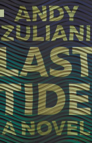 Last Tide (Nunatak First Fiction Series): 56 - Andy Zuliani [KSIĄŻKA]