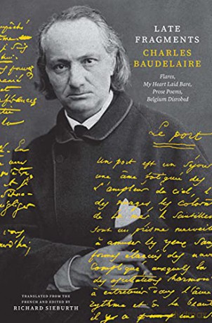 Late Fragments: Flares, My Heart Laid Bare, Prose Poems, Belgium Disrobed (The Margellos World Republic of Letters) - Charles Baudelaire [KSIĄŻKA]