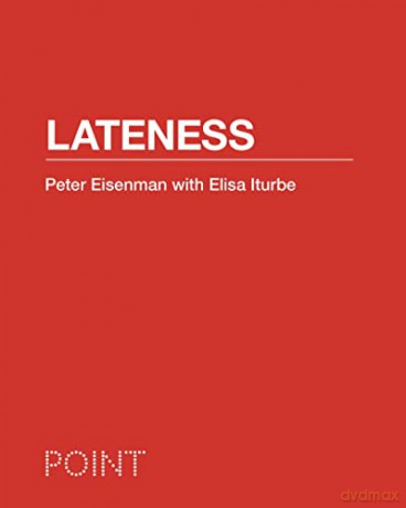 Lateness: 3 (POINT: Essays on Architecture, 3) - Peter Eisenman [KSIĄŻKA]