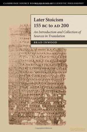 Later Stoicism 155 BC to AD 200: An Introduction and Collection of Sources in Translation (Cambridge Source Books in Post-hellenistic Philosophy) - Brad Inwood [KSIĄŻKA]