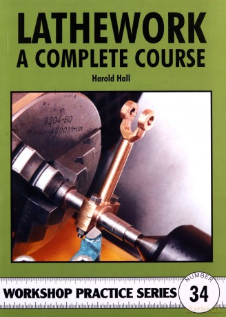 Lathework: A Complete Course: No. 34 (Workshop Practice) - Harold Hall [KSIĄŻKA]