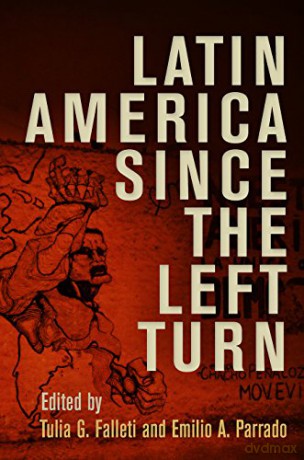 Latin America Since the Left Turn (Democracy, Citizenship, and Constitutionalism) - Emilio A. Parrado [KSIĄŻKA]