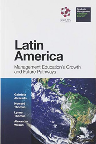 Latin America: Management Education's Growth and Future Pathways - Gabriela Alvarado [KSIĄŻKA]