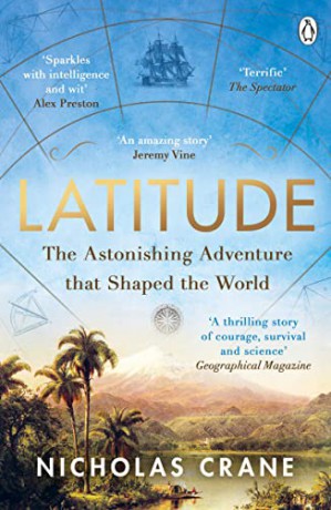 Latitude: The astonishing adventure that shaped the world - Nicholas Crane [KSIĄŻKA]