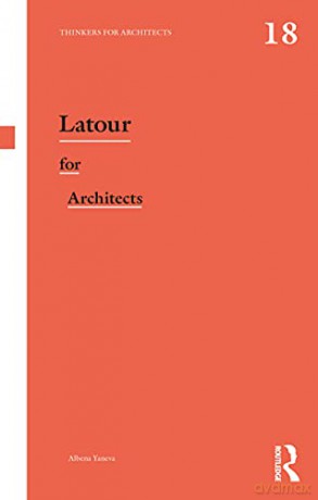Latour for Architects (Thinkers for Architects) - Albena Yaneva [KSIĄŻKA]