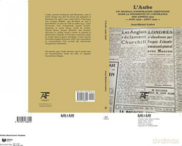 L'Aube: un journal d'inspiration chrétienne dans la tourmente et l'espérance des années1930 â septembre 1938 â juin 1940 â - Jean-Michel Cadiot [KSIĄŻKA]