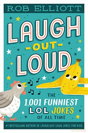 Laugh-Out-Loud: The 1,001 Funniest LOL Jokes of All Time (Laugh-Out-Loud Jokes for Kids) - Rob Elliott [KSIĄŻKA]