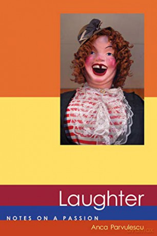 Laughter: Notes on a Passion (Short Circuits) - Anca Parvulescu [KSIĄŻKA]