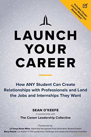 Launch Your Career: How ANY Student Can Create Strategic Connections and Land the Jobs and Internships They Want - Sean O'Keefe [KSIĄŻKA]