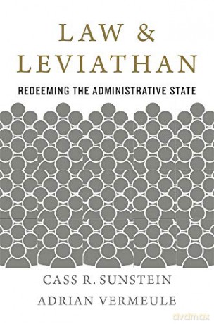 Law and Leviathan: Redeeming the Administrative State - Cass R.Vermeule Adrian Sunstein [KSIĄŻKA]