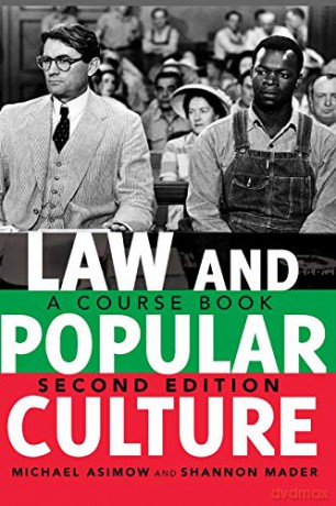 Law and Popular Culture; A Course Book (2nd Edition) (8) (Politics, Media, and Popular Culture) - Michael Asimow [KSIĄŻKA]