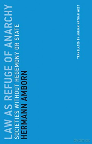 Law as Refuge of Anarchy: Societies Without Hegemony or State: 15 (Untimely Meditations) (Untimely Meditations, 15) - Hermann Amborn [KSIĄŻKA]
