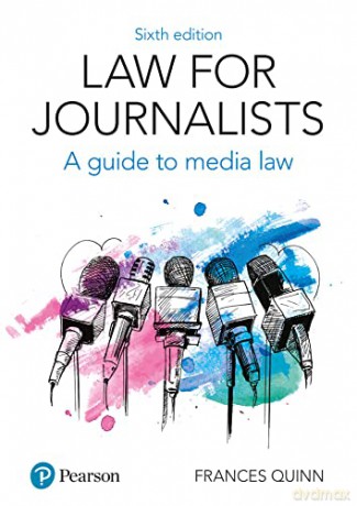 Law for Journalists: A Guide to Media Law - Frances Quinn [KSIĄŻKA]