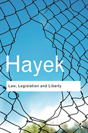Law, Legislation and Liberty: A new statement of the liberal principles of justice and political economy (Routledge Classics) - F. A. Hayek [KSIĄŻKA]