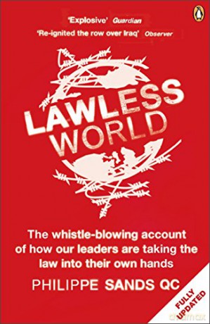 Lawless World: Making and Breaking Global Rules - Philippe Sands [KSIĄŻKA]