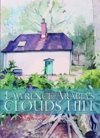 Lawrence of Arabia's Clouds Hill - Andrew Norman [KSIĄŻKA]