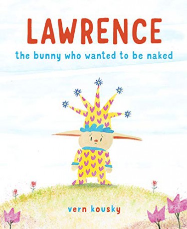 Lawrence: The Bunny Who Wanted to Be Naked - Vern Kousky [KSIĄŻKA]