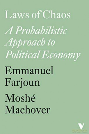 Laws of Chaos: A Probabilistic Approach to Political Economy - Emmanuel Farjoun [KSIĄŻKA]