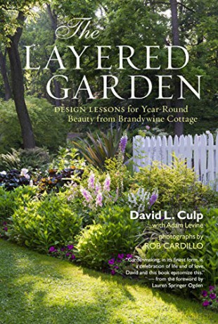 Layered Garden, The: Design Lessons for Year-Round Beauty from Brandywine Cottage - L. David Culp [KSIĄŻKA]