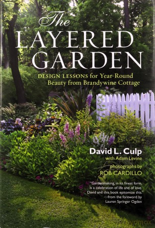 Layered Garden, The: Design Lessons for Year-Round Beauty from Brandywine Cottage - L. David Culp [KSIĄŻKA]