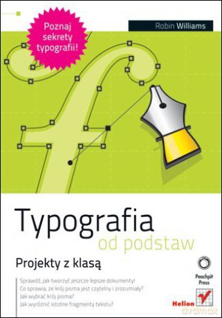 Typografia od podstaw. Projekty z klasą [KSIĄŻKA]