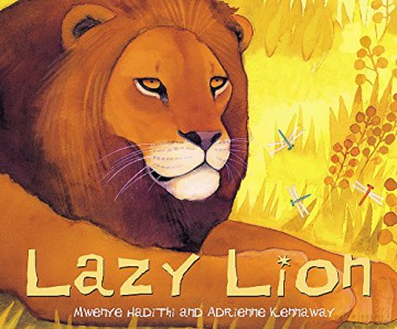 Lazy Lion (African Animal Tales) - Mwenye Hadithi [KSIĄŻKA]